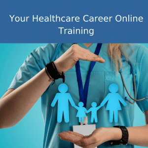 your healthcare career online training