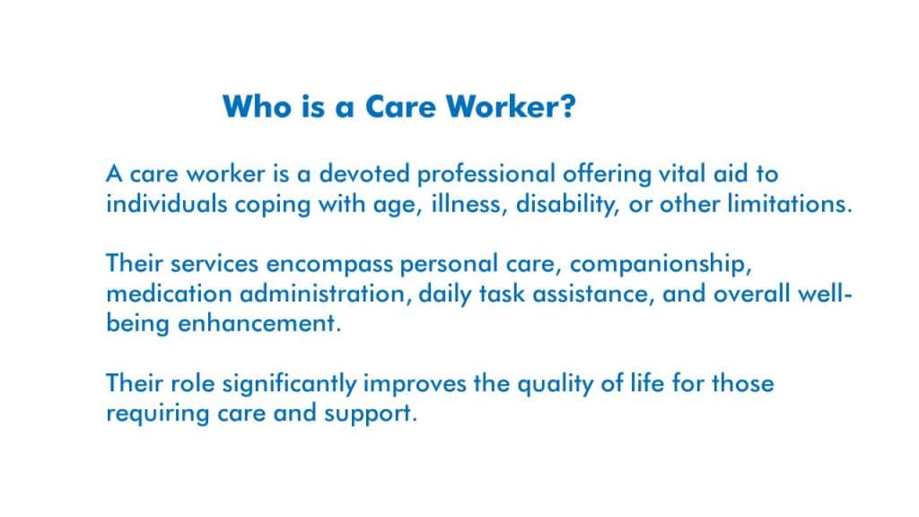 What is a care worker and what are their roles