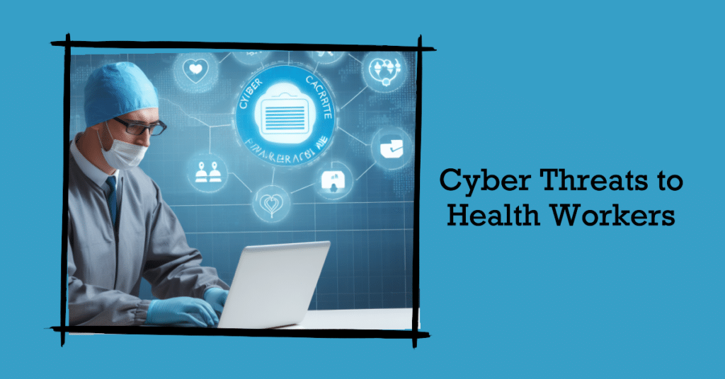 Cyber threats to health workers