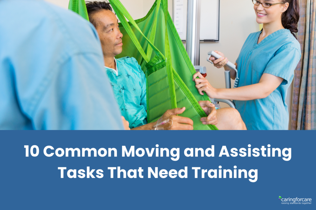 10 Moving and Assisting Tasks That Needs Training